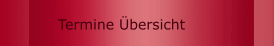 Termine Übersicht